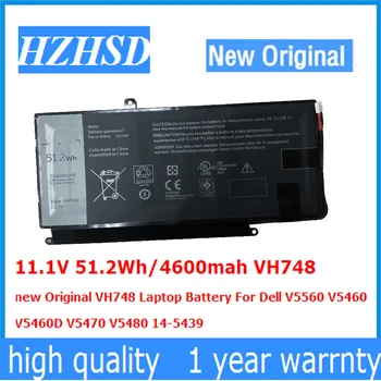 11.1 V 51.2 Wh/4600mah VH748 novo Izvirno VH748 Laptop Baterija Za Dell V5560 V5460 V5460D V5470 V5480 14-5439