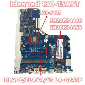 5B20R34468 5B20R34459 Za Lenovo Ideapad 130-15AST Prenosni računalnik z Matično ploščo DLADE/ELAV4/V5 LA-G241P Z A9-9425 DDR4 Popolnoma Preizkušen OK