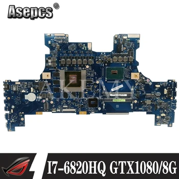 Akemy Za Asus ROG G701 G701V G701VI Laotop Mainboard G701VI Matično ploščo z I7-6820HQ GTX 1080/8G