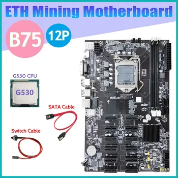 B75 12 PCIE ETH Rudarstvo Matično ploščo+G530 CPU+SATA Kabel+Switch Kabel LGA1155 MSATA DDR3 B75 BTC Rudar Motherboard