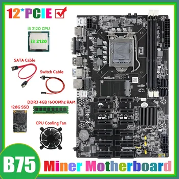 B75 12 PCIE ETH Rudarstvo Matično ploščo+I3 2120 CPU+4GB DDR3 1600Mhz RAM+128G SSD+Ventilator+SATA Kabel+Switch Kabel Motherboard