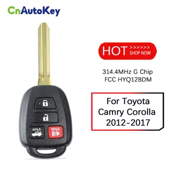 CN007100 Poprodajnem Za Toyota Camry Corolla 2012-2017 4 Gumb za Daljinsko Avto ključ 314.4 MHz G Čip FCC HYQ12BDM
