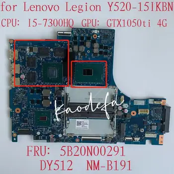 DY512 NM-B191 za Lenovo Legije Y520-15IKBN Prenosni računalnik z Matično ploščo CPU:core I5-7300HQ SR32S GPU:N17P-G1-A1 (1050TI) 4G FRU:5B20N00291