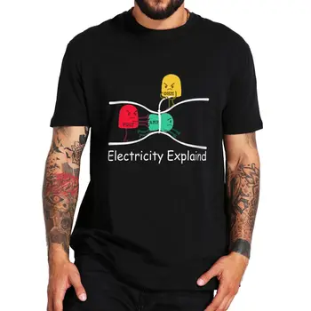 Električne energije, je Pojasnil T-shirt Znanosti Fizika Geek Humor Darilo Moških Oblačil 100% Bombaž Unisex Priložnostne O-vratu T Srajce EU Velikost